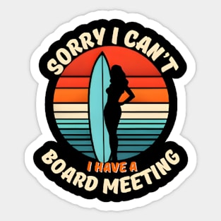 Sorry I Can't I have a Board Meeting Surfing graphic Sticker